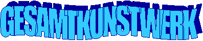GESAMTKUNSTWERK